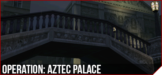 Operation: Aztec Palace